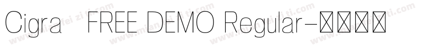 Cigra   FREE DEMO Regular字体转换